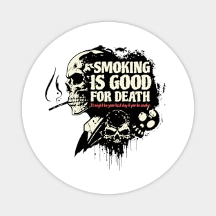 Smoking is good for death, A social message Magnet